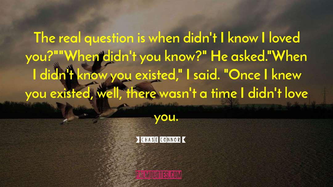 Moment I Knew I Loved You quotes by Chase Connor