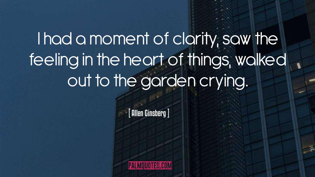 Moment Of Clarity quotes by Allen Ginsberg