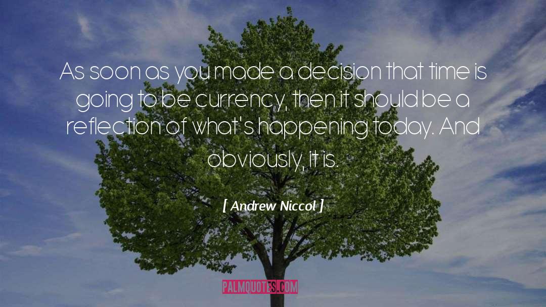 Moment Of Decision quotes by Andrew Niccol