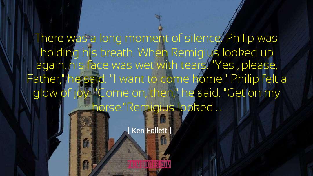 Moment Of Silence quotes by Ken Follett