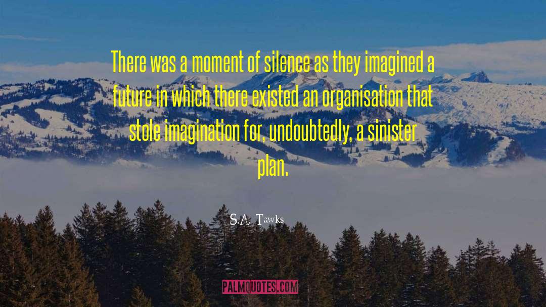 Moment Of Silence quotes by S.A. Tawks