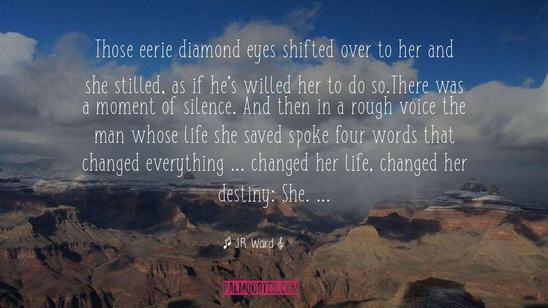 Moment Of Silence quotes by J.R. Ward