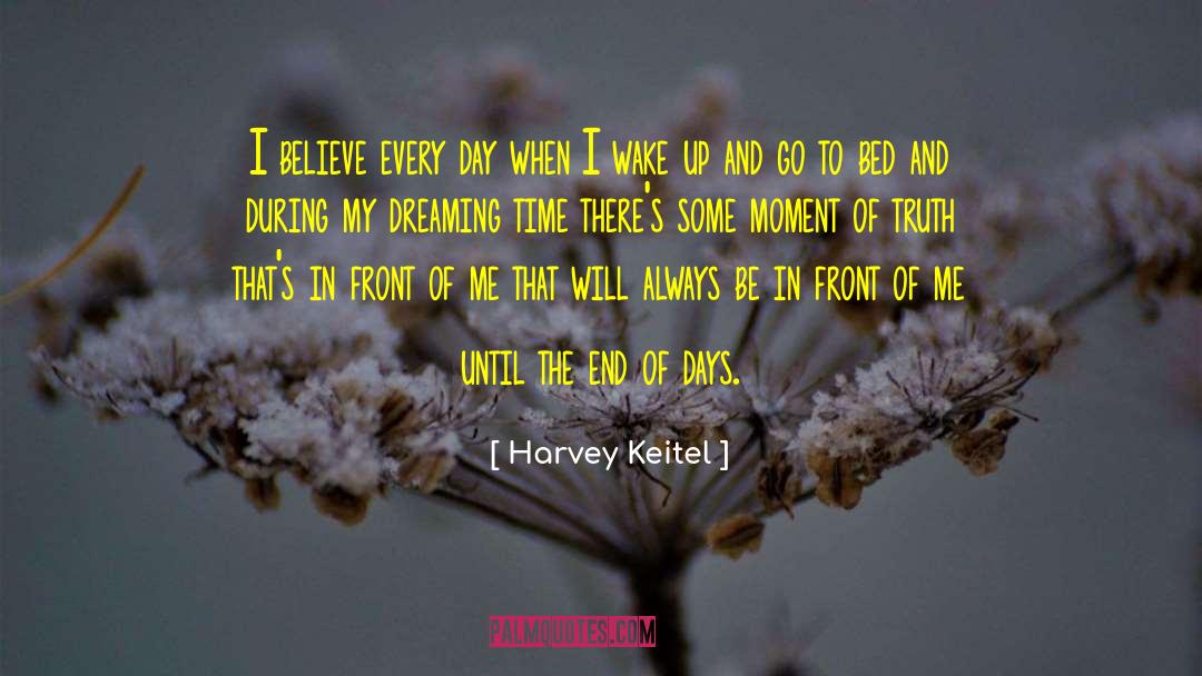 Moment Of Truth quotes by Harvey Keitel