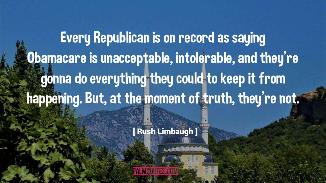 Moment Of Truth quotes by Rush Limbaugh