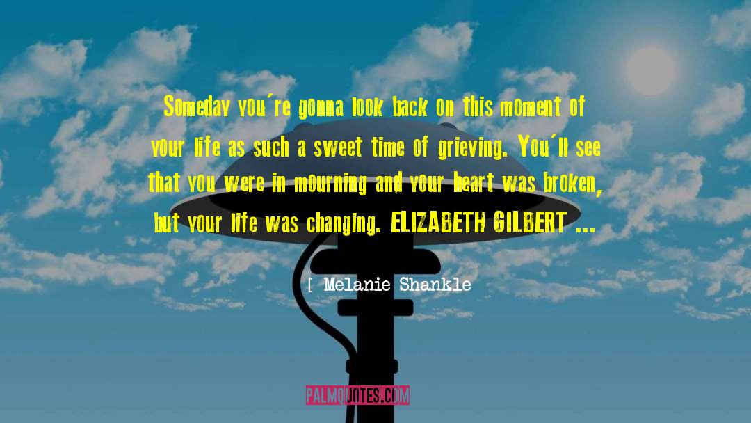 Moment Of Your Life quotes by Melanie Shankle