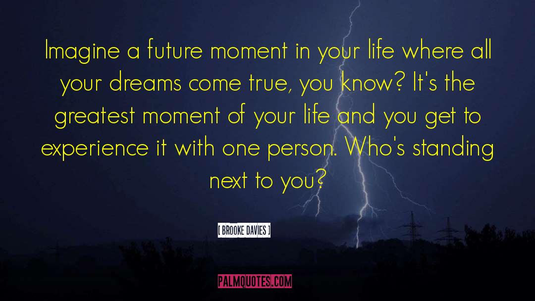 Moment Of Your Life quotes by Brooke Davies