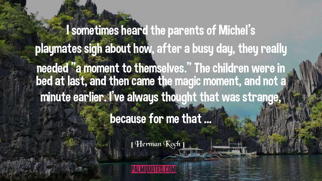 Moment quotes by Herman Koch