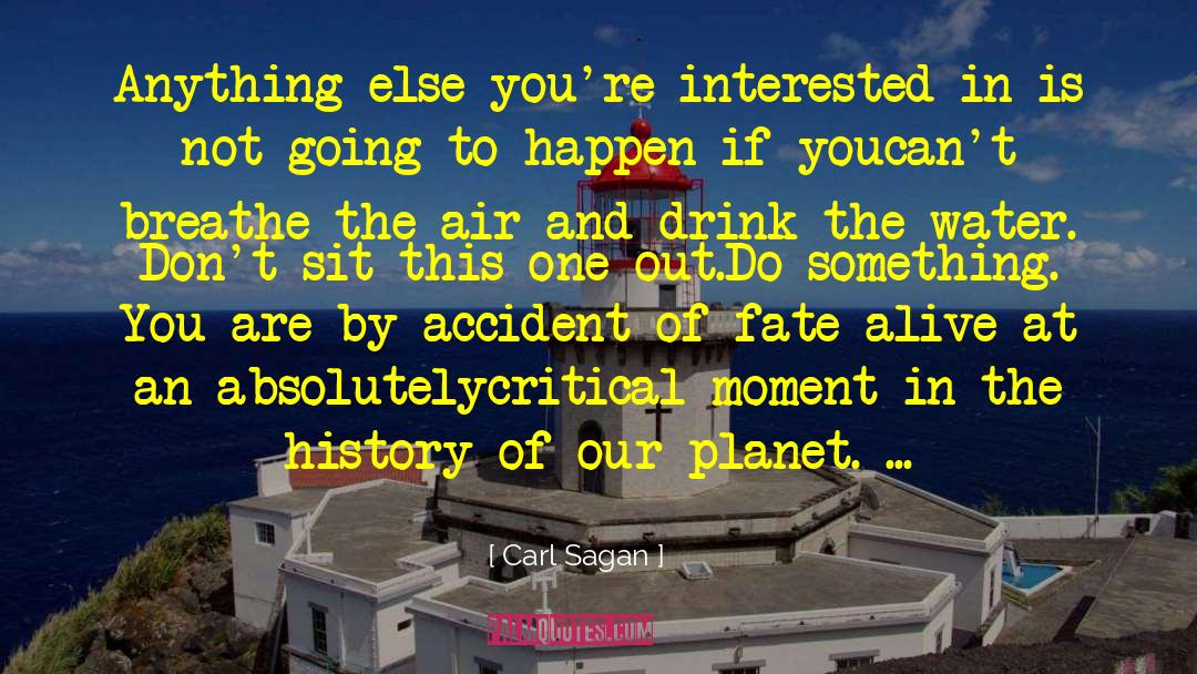 Moment The Drink quotes by Carl Sagan
