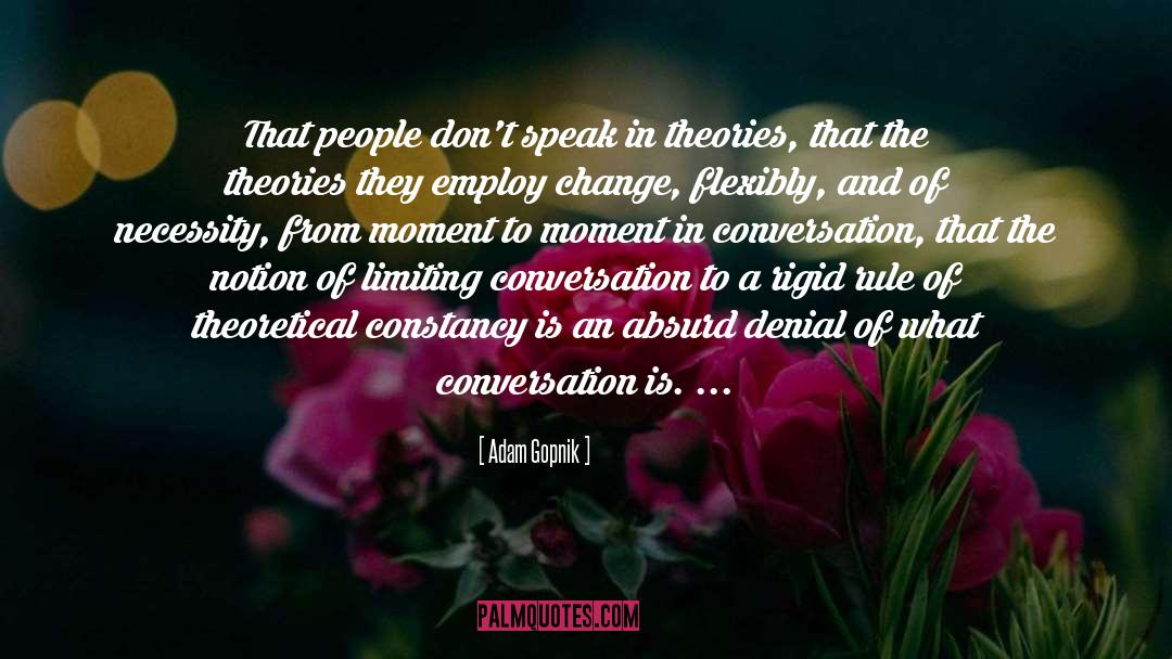 Moment To Moment quotes by Adam Gopnik