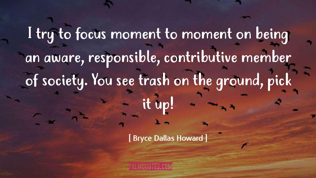 Moment To Moment quotes by Bryce Dallas Howard