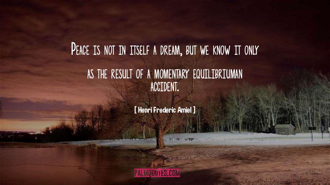 Momentary quotes by Henri Frederic Amiel