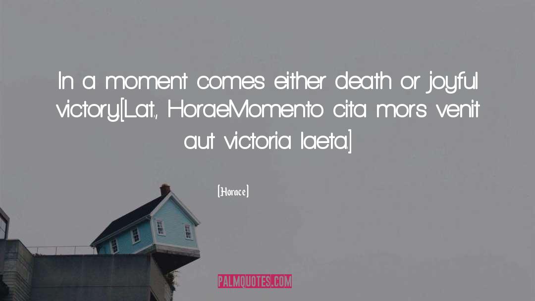 Momento quotes by Horace