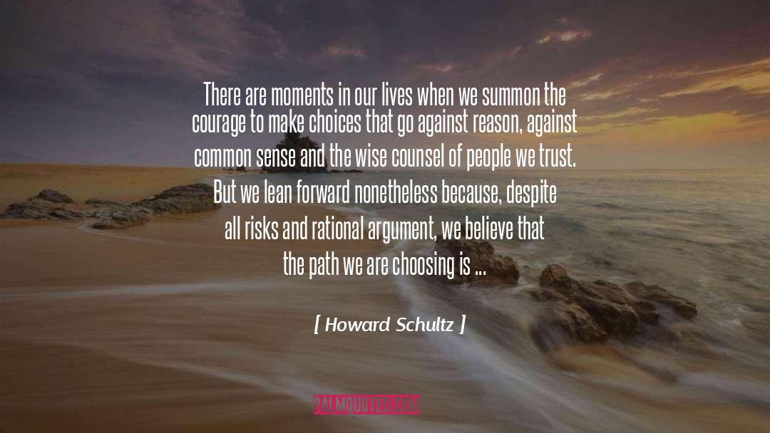 Moments In Our Lives quotes by Howard Schultz