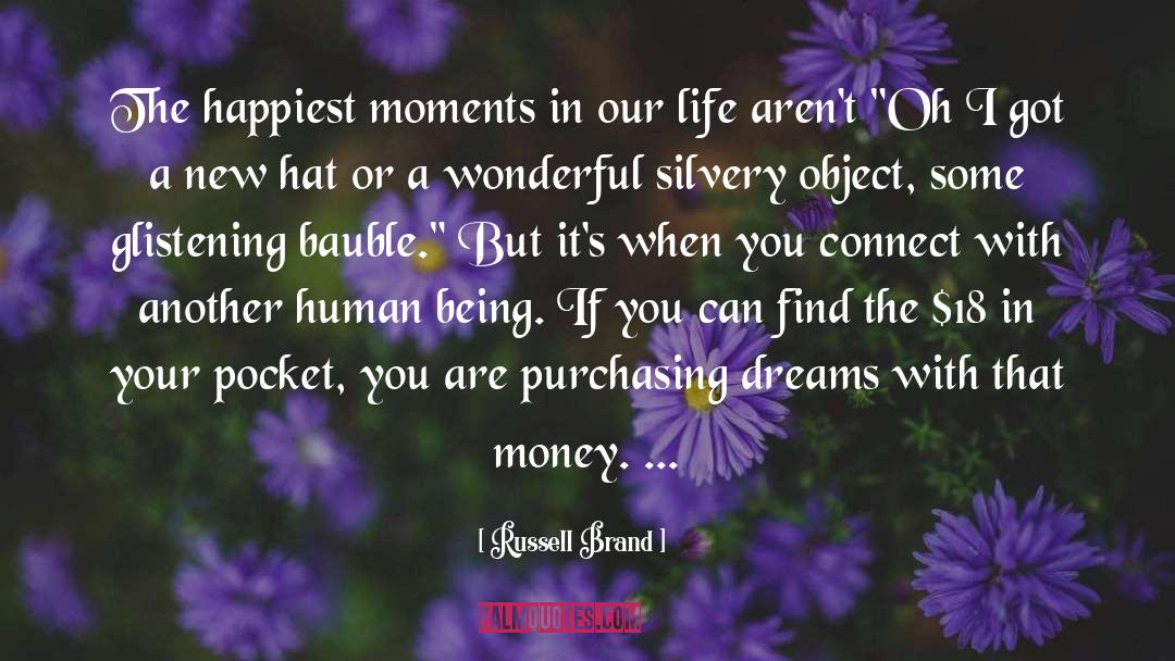 Moments In Our Lives quotes by Russell Brand