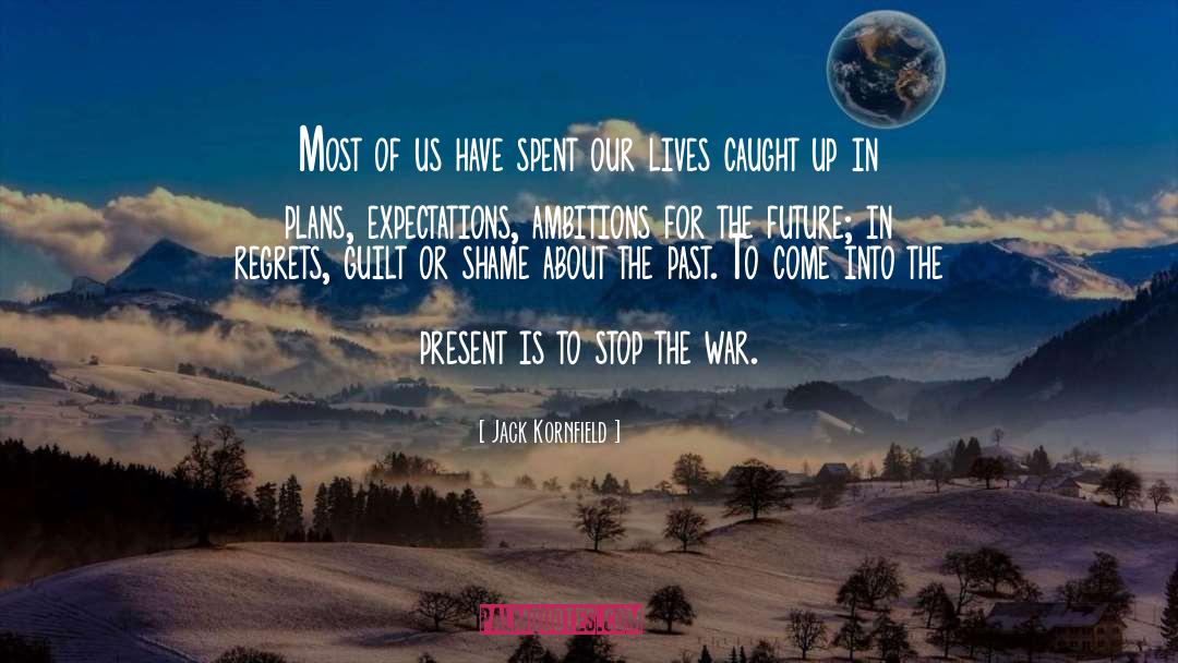 Moments In Our Lives quotes by Jack Kornfield