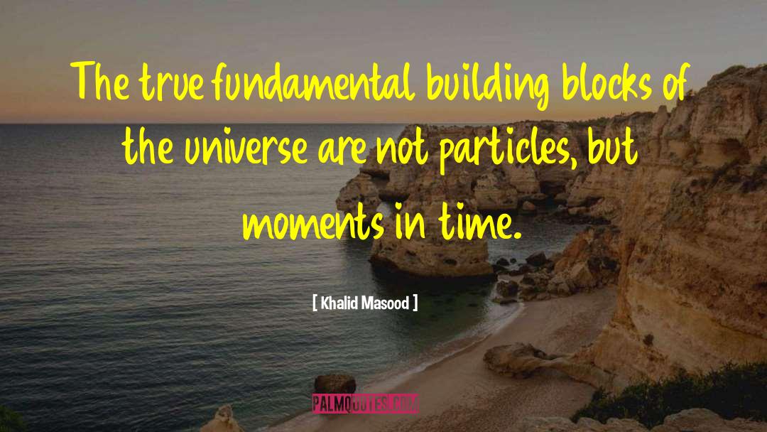 Moments In Time quotes by Khalid Masood