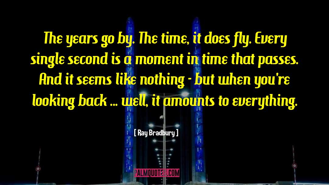 Moments In Time quotes by Ray Bradbury