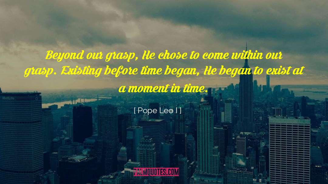 Moments In Time quotes by Pope Leo I