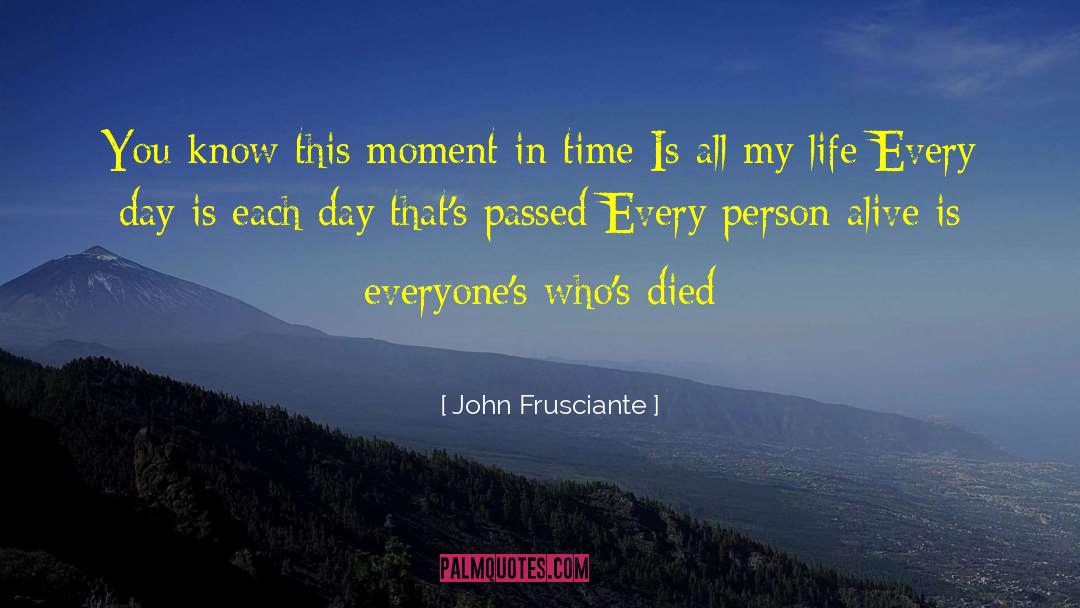 Moments In Time quotes by John Frusciante