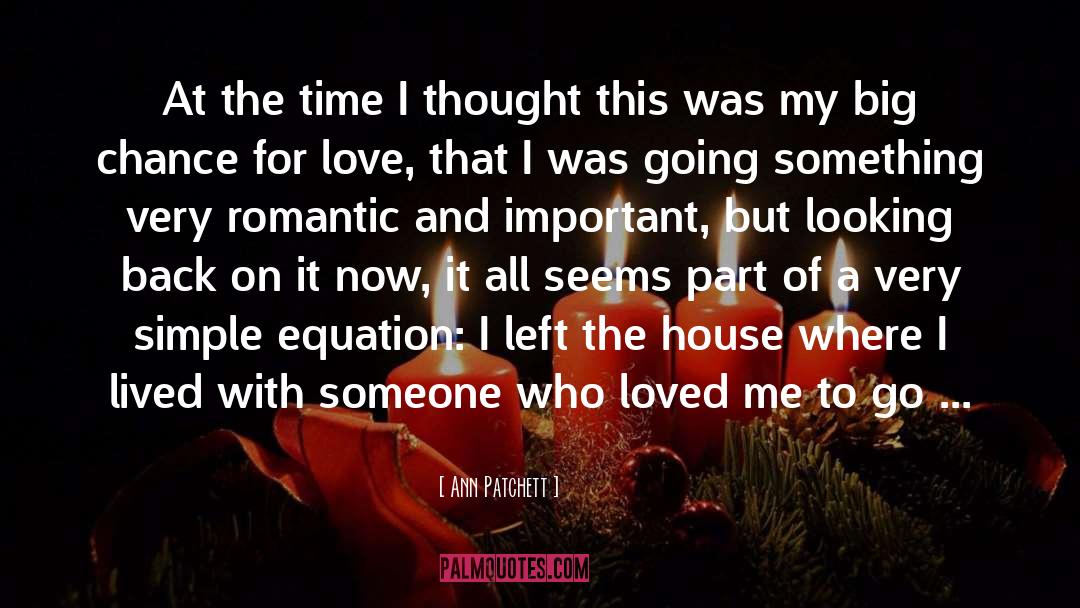 Moments Lived With Love quotes by Ann Patchett