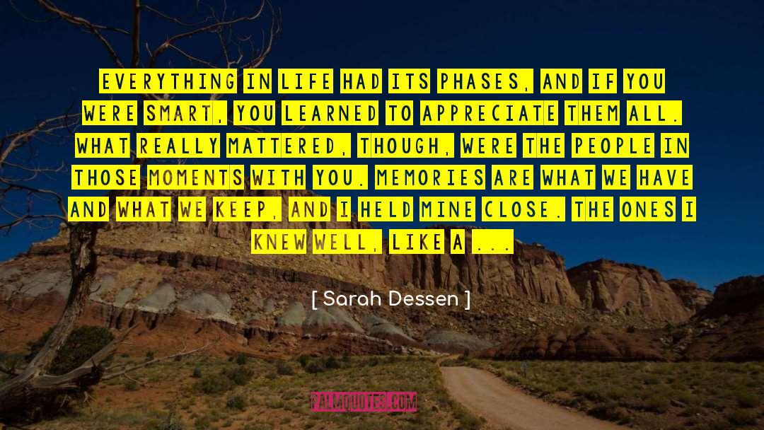 Moments Memories quotes by Sarah Dessen