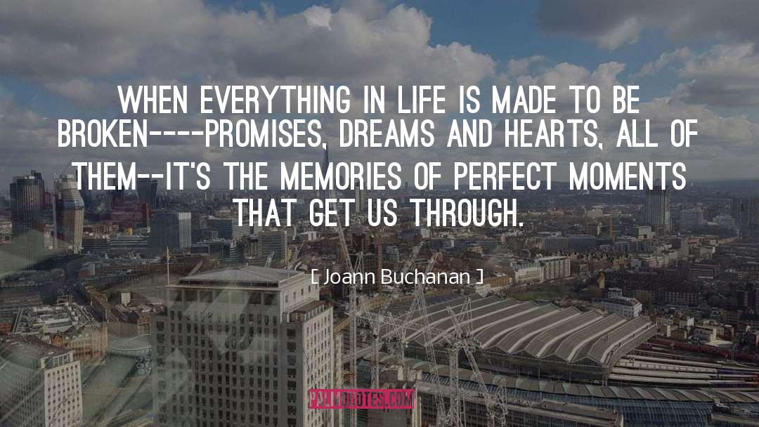 Moments Memories quotes by Joann Buchanan