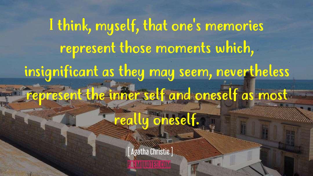 Moments Memories quotes by Agatha Christie