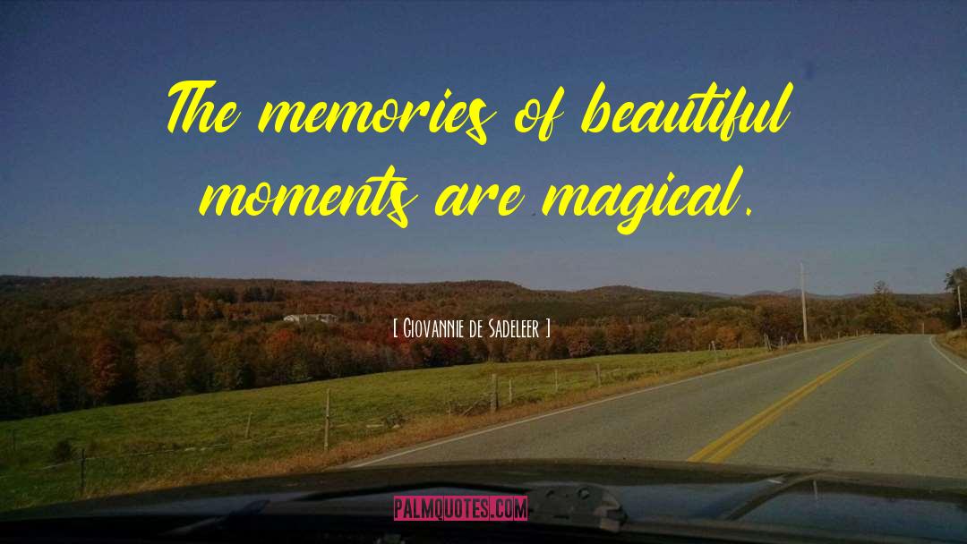 Moments Memories quotes by Giovannie De Sadeleer