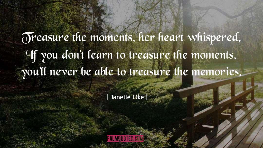 Moments Memories quotes by Janette Oke