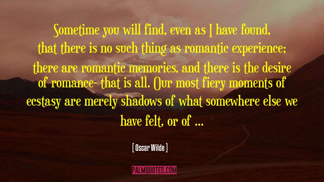 Moments Memories quotes by Oscar Wilde