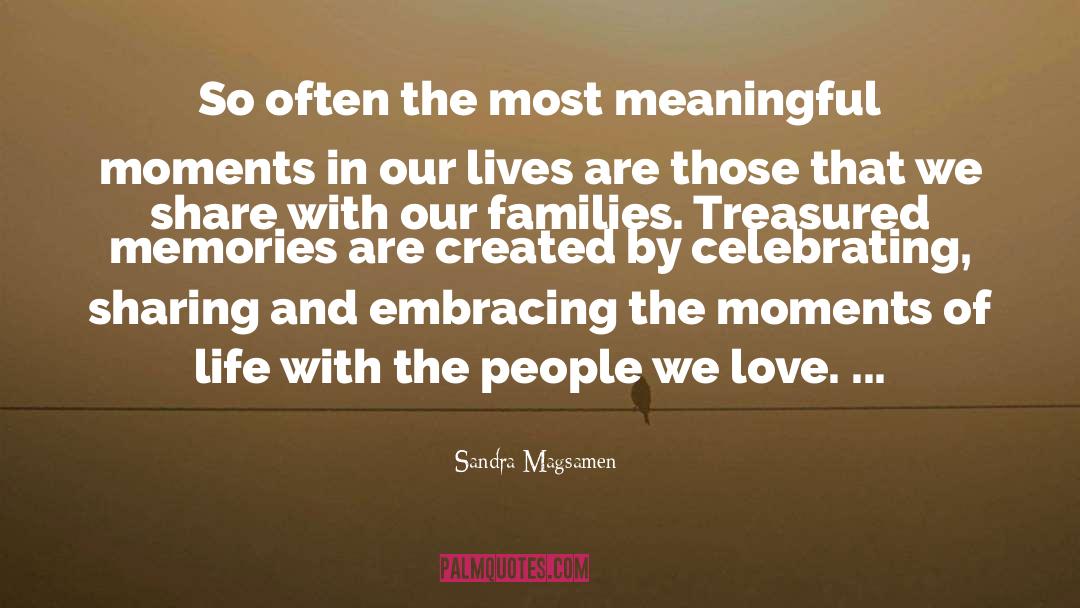 Moments Memories quotes by Sandra Magsamen