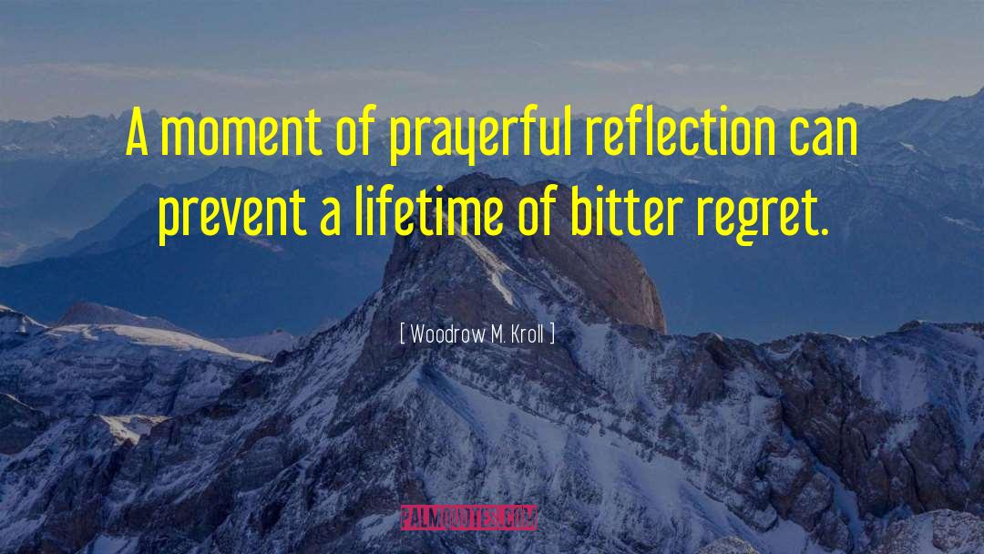 Moments Of Clarity quotes by Woodrow M. Kroll
