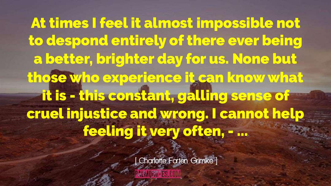 Moments Of Clarity quotes by Charlotte Forten Grimke