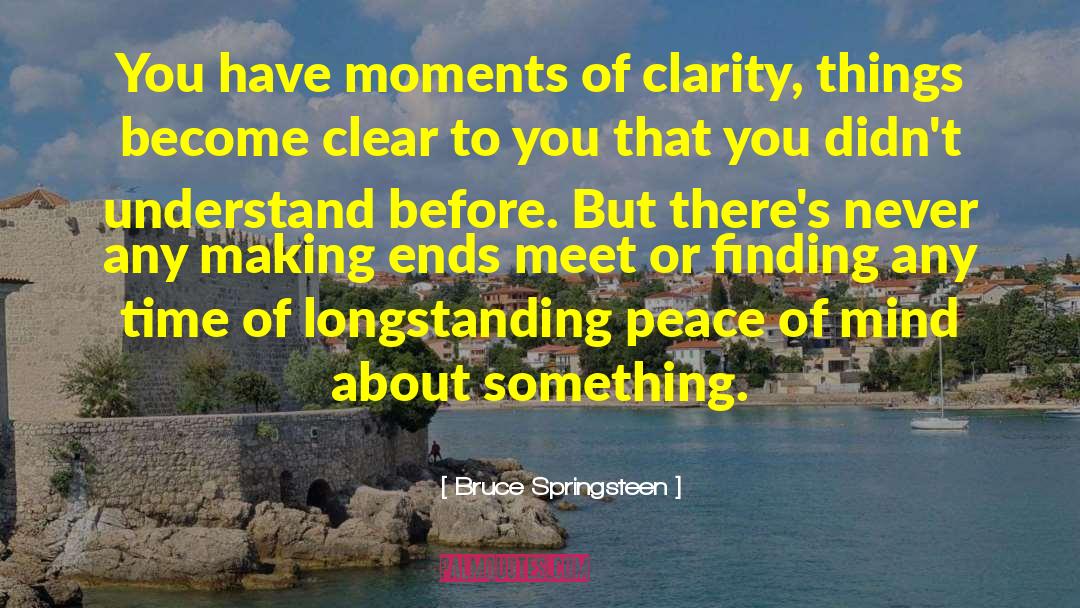 Moments Of Clarity quotes by Bruce Springsteen