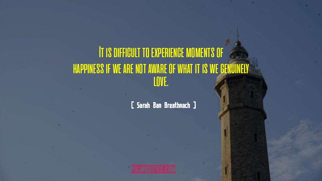 Moments Of Happiness quotes by Sarah Ban Breathnach