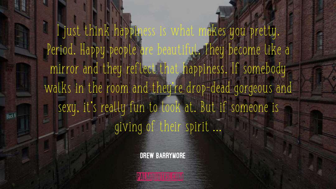 Moments Of Happiness quotes by Drew Barrymore