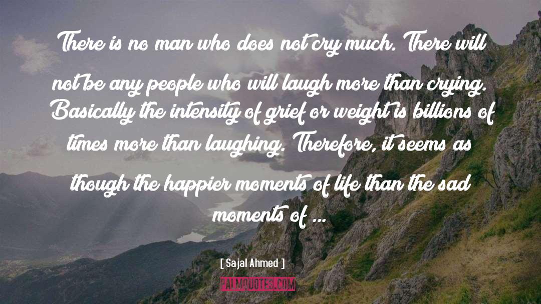 Moments Of Life quotes by Sajal Ahmed