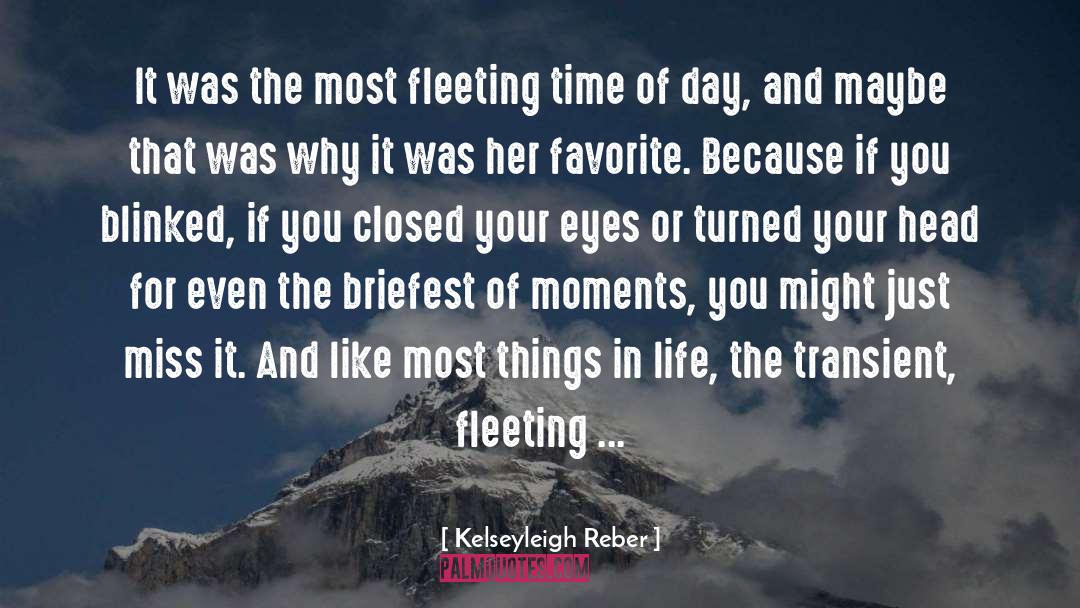 Moments Of Life quotes by Kelseyleigh Reber