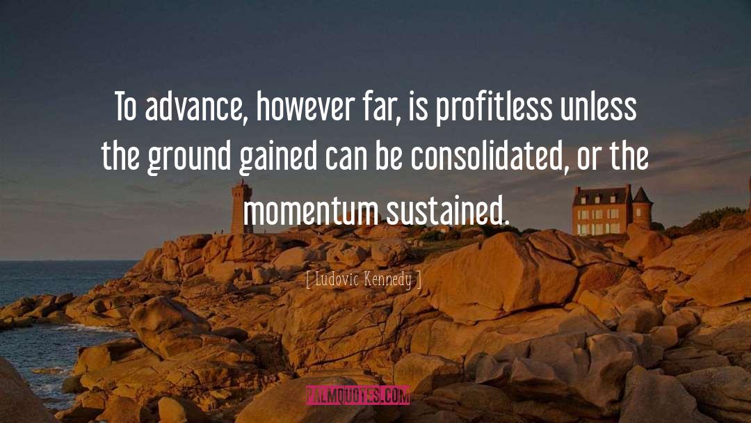 Momentum quotes by Ludovic Kennedy