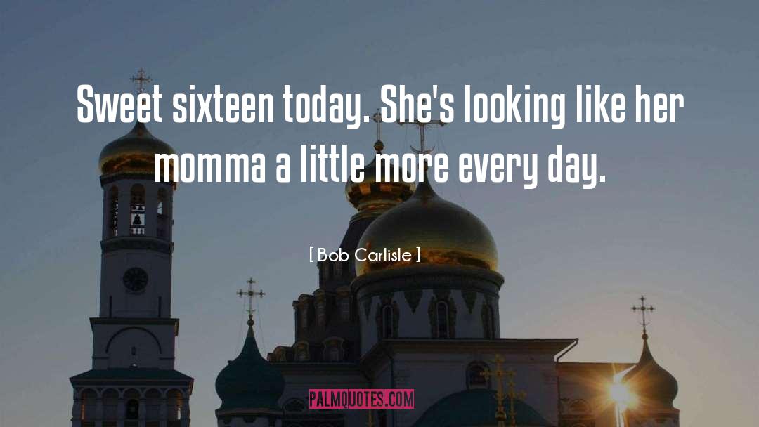 Momma K quotes by Bob Carlisle