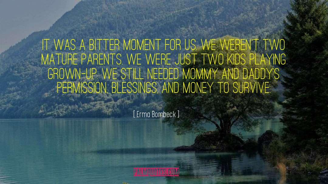 Mommy And Daddy quotes by Erma Bombeck