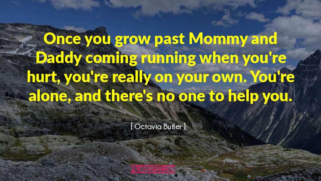 Mommy And Daddy quotes by Octavia Butler