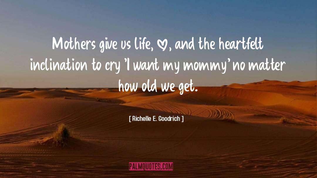 Mommy quotes by Richelle E. Goodrich