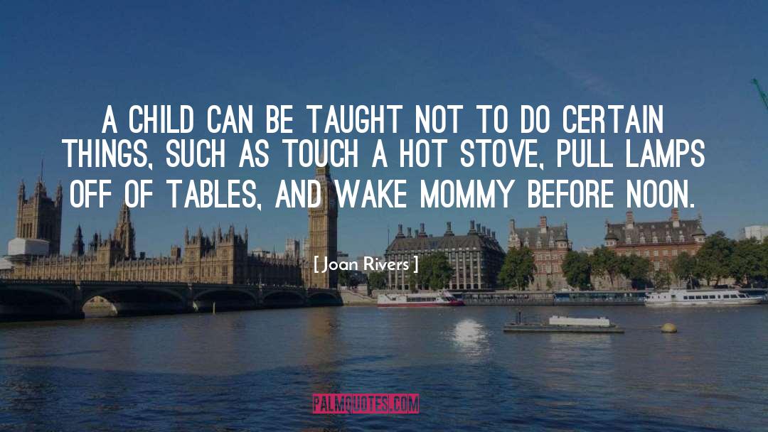 Mommy quotes by Joan Rivers