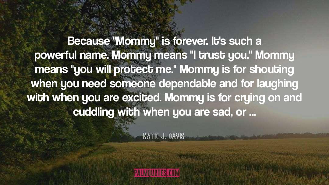 Mommy quotes by Katie J. Davis