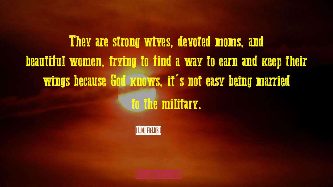 Moms Are Strong quotes by L.M. Fields