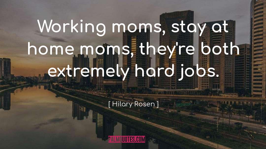 Moms Never Get A Break quotes by Hilary Rosen