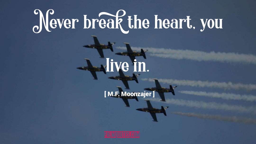 Moms Never Get A Break quotes by M.F. Moonzajer