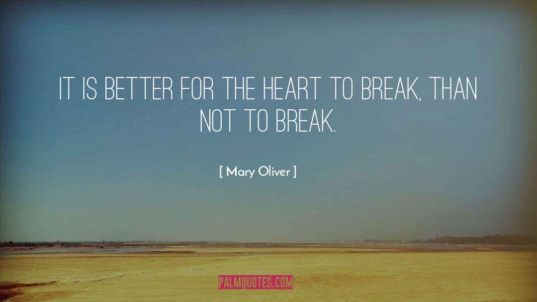 Moms Never Get A Break quotes by Mary Oliver