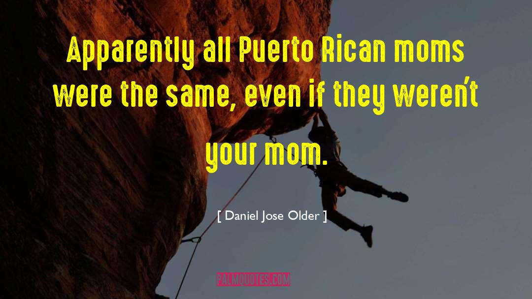 Moms quotes by Daniel Jose Older